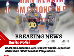 Soal Email Ancaman Bom Pesawat Saudia, Kepolisian RI Bersama FBI AS Lakukan Penyelidikan.