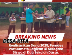 Realisasikan Dana 2025, Pemdes Watuumeto Bagikan 41 Seragam Siswa di Dua Sekolah Dasar.