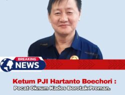 Ketua Umum PJI Hartanto Boechori: Pecat Oknum Kades Berotak Preman.