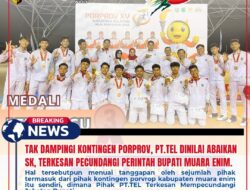 Tak Dampingi Kontingen Porprov, PT.TEL dinilai Abaikan SK, Terkesan Pecundangi Perintah Bupati Muara Enim.